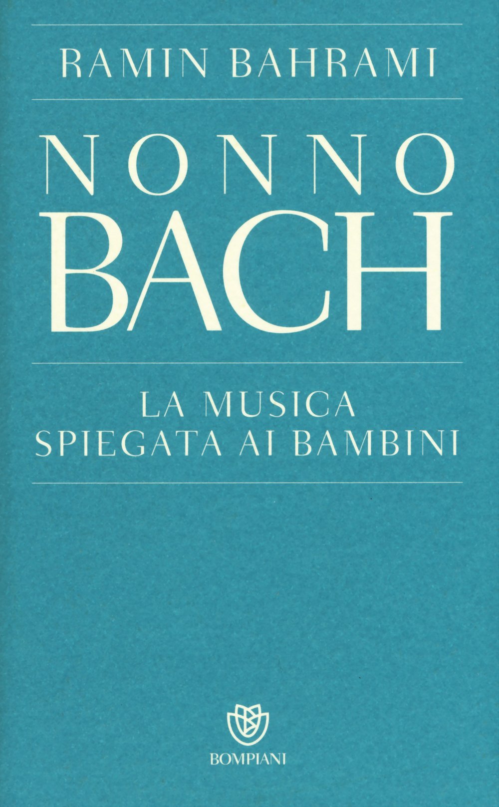Bahrami Ramin Nonno Bach bompiani 
